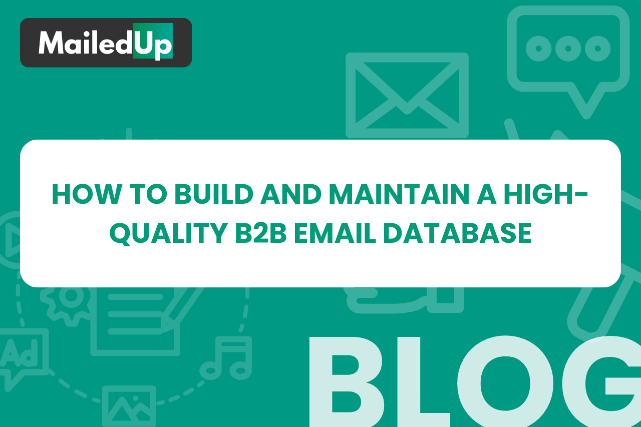 How to Build and Maintain a High-Quality B2B Email Database