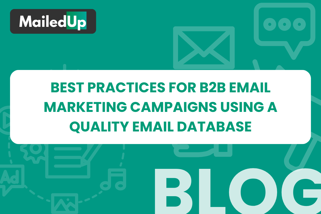 Best Practices for B2B Email Marketing Campaigns Using a Quality Email Database